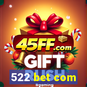 522 bet com